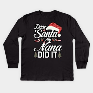 Dear Santa My Nana Did It Funny Kids Long Sleeve T-Shirt